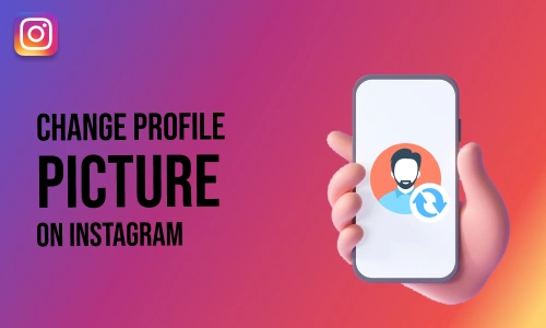 How to Change Profile Picture on Instagram